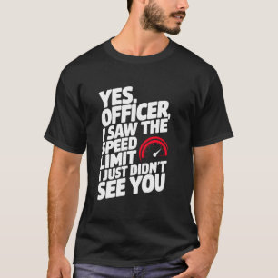 T-shirt Oui Officier Excès de vitesse pour les passionnés