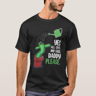 T-shirt Oui Tout Sur Mon Visage Plante Papa Dancing Cactus