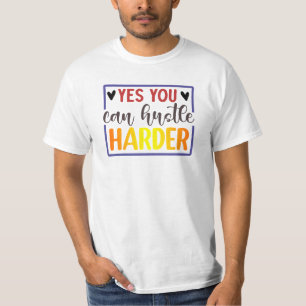 T-shirt Oui, vous pouvez travailler plus dur