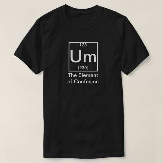 T-shirt Oum : L'élément de la chimie drôle de la confusion (Design devant)