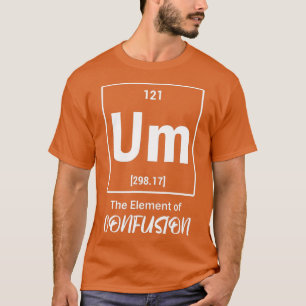 T-shirt Oum L'Élément De La Confusion Science Périodique C