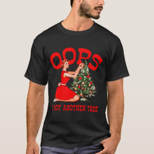 T-shirt Oups j'ai eu un autre arbre Noël vacances vintage