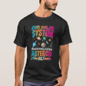 T-shirt Our planetary system holds its up with asteroid be (Devant)