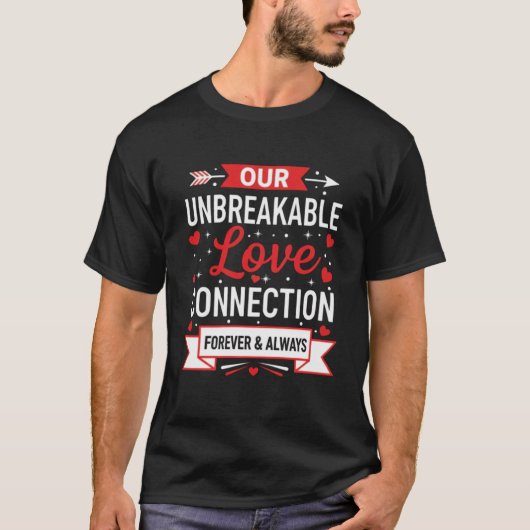 T-shirt Our Unbreakable Love Connection Romantic (Devant)