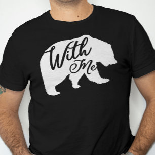T-shirt Ours avec moi Pun nu Funny Papa Plaisanterie