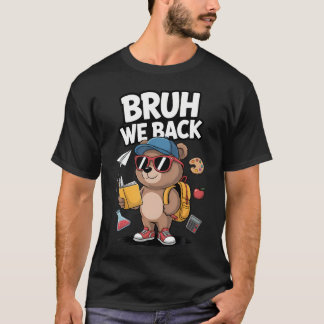 T-shirt Ours Retour À L'école Premier Jour D'école Bruh