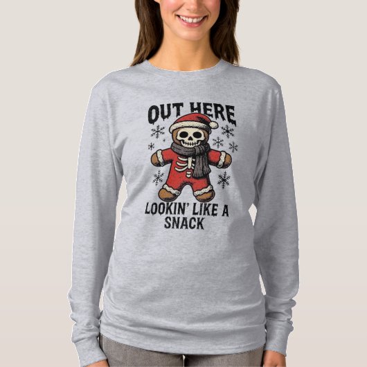 T-shirt Out Here Looking Like A Snack – Christmas Skeleton (Devant)