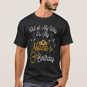 T-shirt Out Of My Way C'est le 13e anniversaire de My Niec