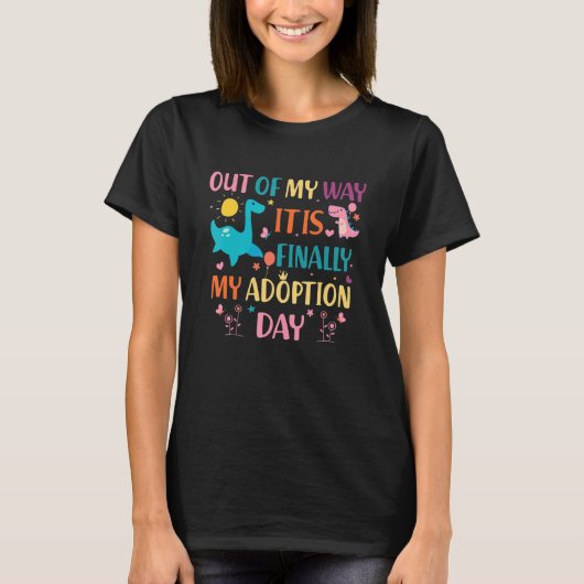 T-shirt Out Of My Way, It's Adoption Day, finally adoption (Devant)