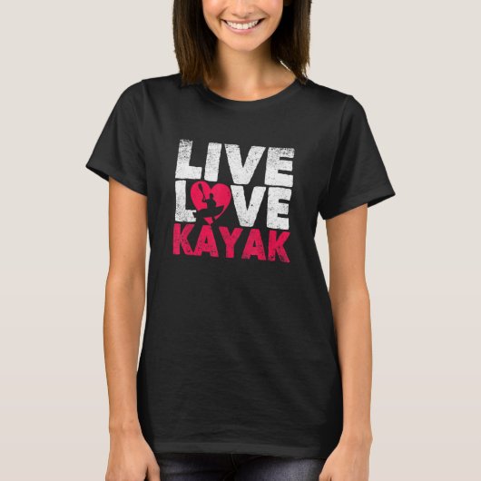 T-shirt Outdoor Funny Kayaking Boating Canoe Kayaker Live (Devant)