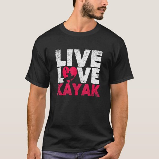 T-shirt Outdoor Funny Kayaking Boating Canoe Kayaker Live  (Devant)
