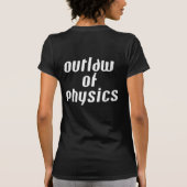 T-shirt Outlaw of Physics - Texte blanc (Dos)