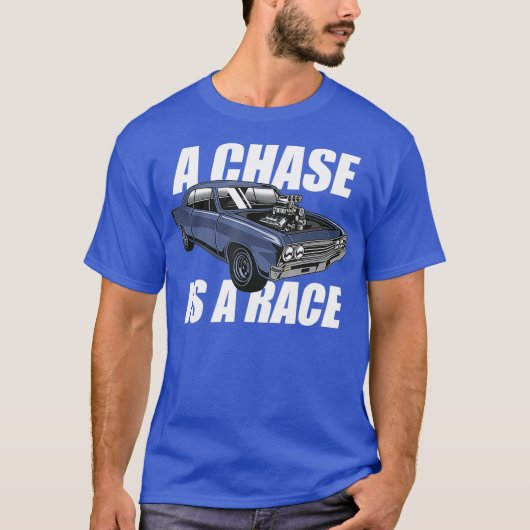 T-shirt Outlaw Street Racing Chase Est Une Race Drag Strip (Devant)