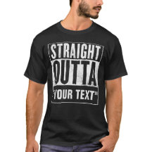 Outta droit "VOTRE TEXTE" pour le tee - shirt