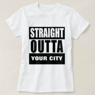 T-shirt OUTTA DROIT [VOTRE VILLE ou VILLE]