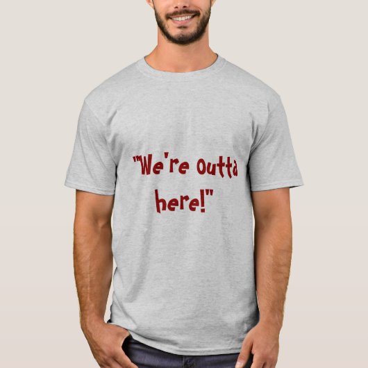 T-shirt Outta ici (Devant)