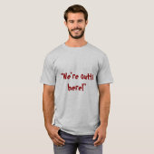 T-shirt Outta ici (Devant entier)
