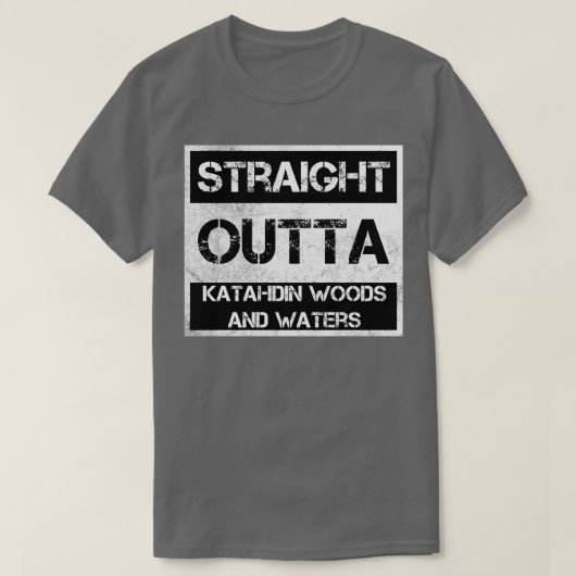 T-shirt Outta Katahdin Woods et Waters National (Design devant)