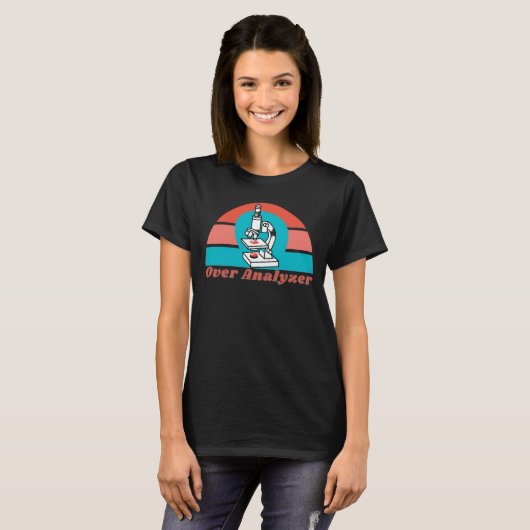 T-shirt Over Analyzer - Microscopic Lab Tech (Devant entier)
