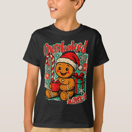 T-shirt Overbaked And Over It Gingerbread Christmas Baking (Devant)