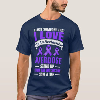 T-shirt Overdose Awareness I Lost someone I love Purple Ri