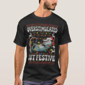 T-shirt Overstimulated But Festive Ossum Christmas Ugly Sw (Devant)