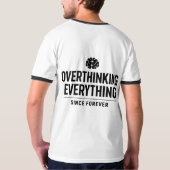 T-shirt "Overthinking Everything Since Forever" (Dos entier)