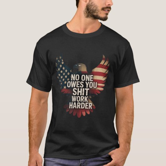T-shirt Owes You Work Harder Distressed American Flag (Devant)