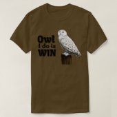 T-shirt Owl I Do Is Win 1 (Design devant)