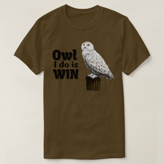 T-shirt Owl I Do Is Win 1 (Design devant)