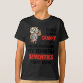 T-shirt Owl Sorry I'm Cranky I'm Going Through My Terrible (Devant)