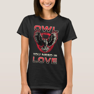 T-shirt Owl You Need Is Love Watch Birds Retro Vintage Bir