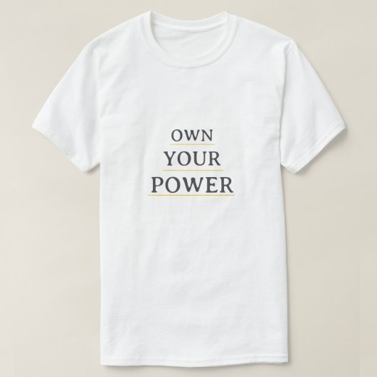 T-shirt Own Your Power Minimal Typography | Motivational Q (Design devant)