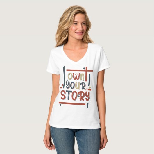 T-shirt Own Your Story – Inspirational Typography Design (Devant entier)