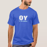 T-shirt OY au monde<br><div class="desc">pour Hanoukka ou n'importe quand... </div>
