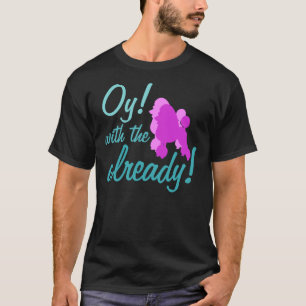 T-shirt Oy Avec Les Poodles Déjà ! Bouchon ajusté