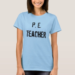 T-shirt P.E. Teacher