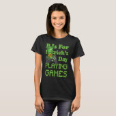 T-shirt P est pour jouer aux jeux St Patrick's Day Gamer B (Devant entier)