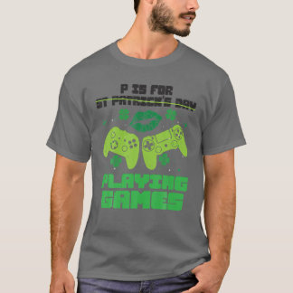 T-shirt P Est Pour Jouer Aux Jeux Vidéo Gam De La Fête St.