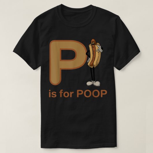 T-shirt P is For Poop Funny  (Design devant)