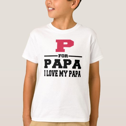 T-SHIRT P POUR PAPA J'AIME MON PAPA (Devant)