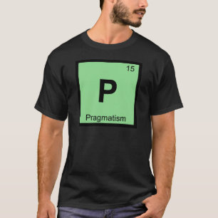 T-shirt P - Pragmatisme Philosophie Chimie Tableau Périodi