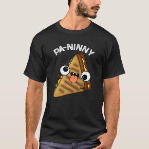 T-shirt Pa-ninny Funny Panini Pun Dark BG