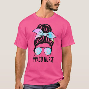 T-shirt PACU Nurse For Women Messy bun Post anesthésie voi