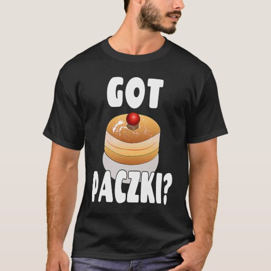 T-shirt Paczki Day Saying  Got Paczki (Devant)
