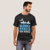 T-shirt Paddle Faster I Hear Banjos Paddle (Devant entier)