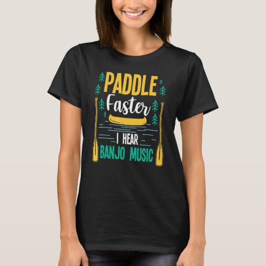 T-shirt Paddle Plus Rapidement J'Entends Banjo Music (Devant)