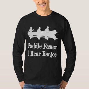 T-shirt Paddle plus rapidement j'entends Banjos Canoe Grap