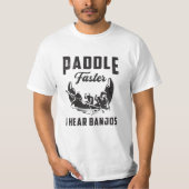 T-shirt Paddle plus vite j'entends Banjos Canoe Boat River (Devant)
