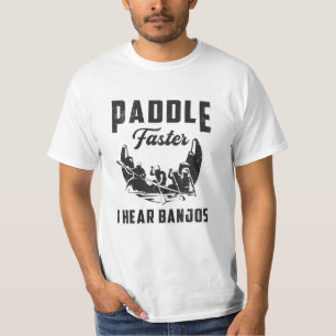 T-shirt Paddle plus vite j'entends Banjos Canoe Boat River